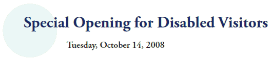 Special Opening for Disabled Visitors
Tuesday, October 14, 2008