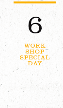 6
WORK SHOP SPECIAL DAY